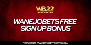 WanejoBets Free Sign Up Bonus